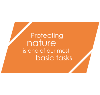Protecting nature is one of our basic tasks